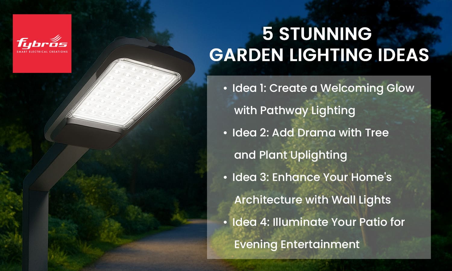 Garden lighting ideas with Fybros LED lights for pathways, trees, walls, and patio illumination.