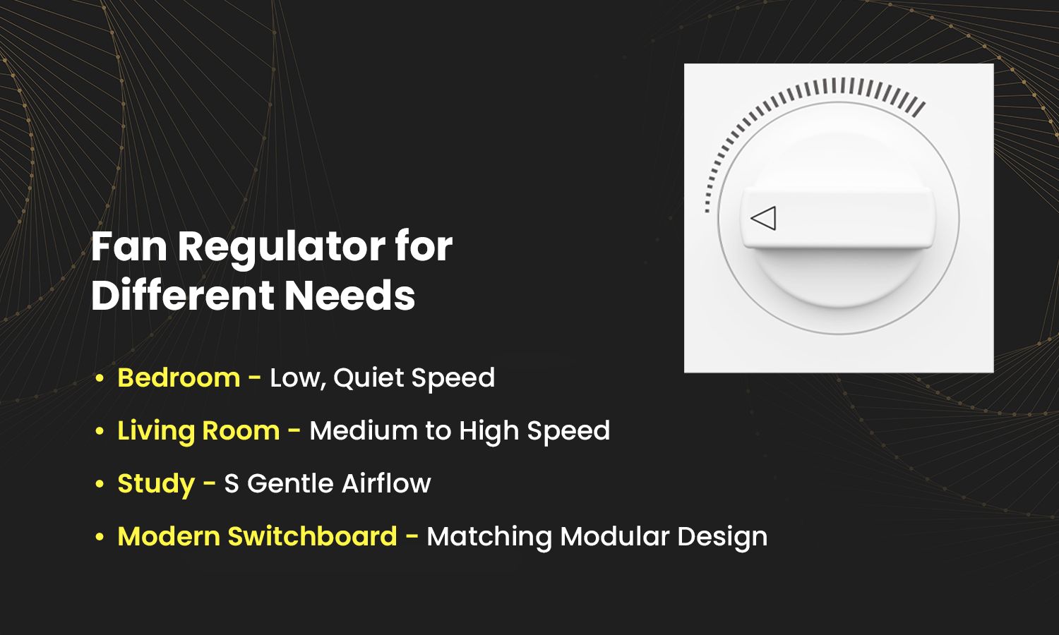 Fan regulator options for bedrooms, living rooms, study areas, and modern switchboards