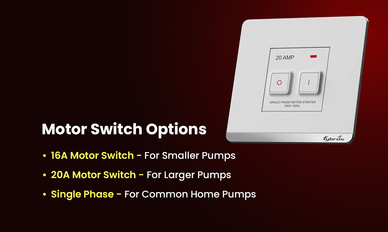  Motor switch options including 16A, 20A, and single-phase switches for pumps