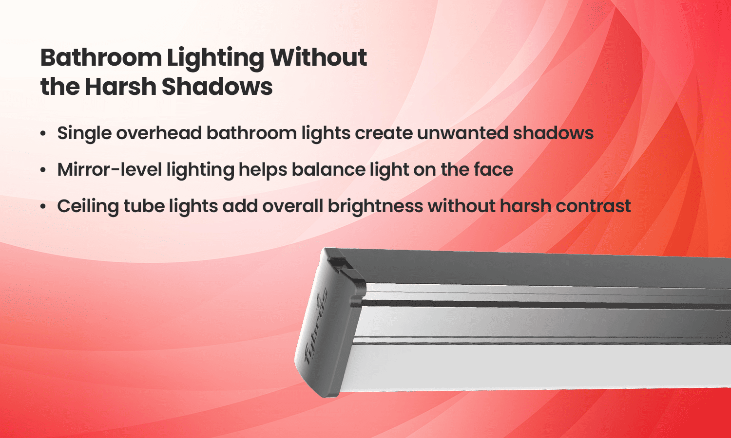 Bathroom LED tube light for shadow-free mirror lighting