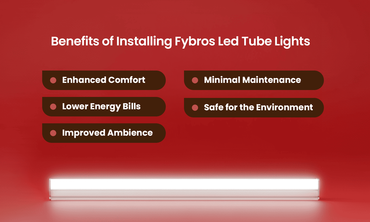 Benefits of Fybro LED tube lights