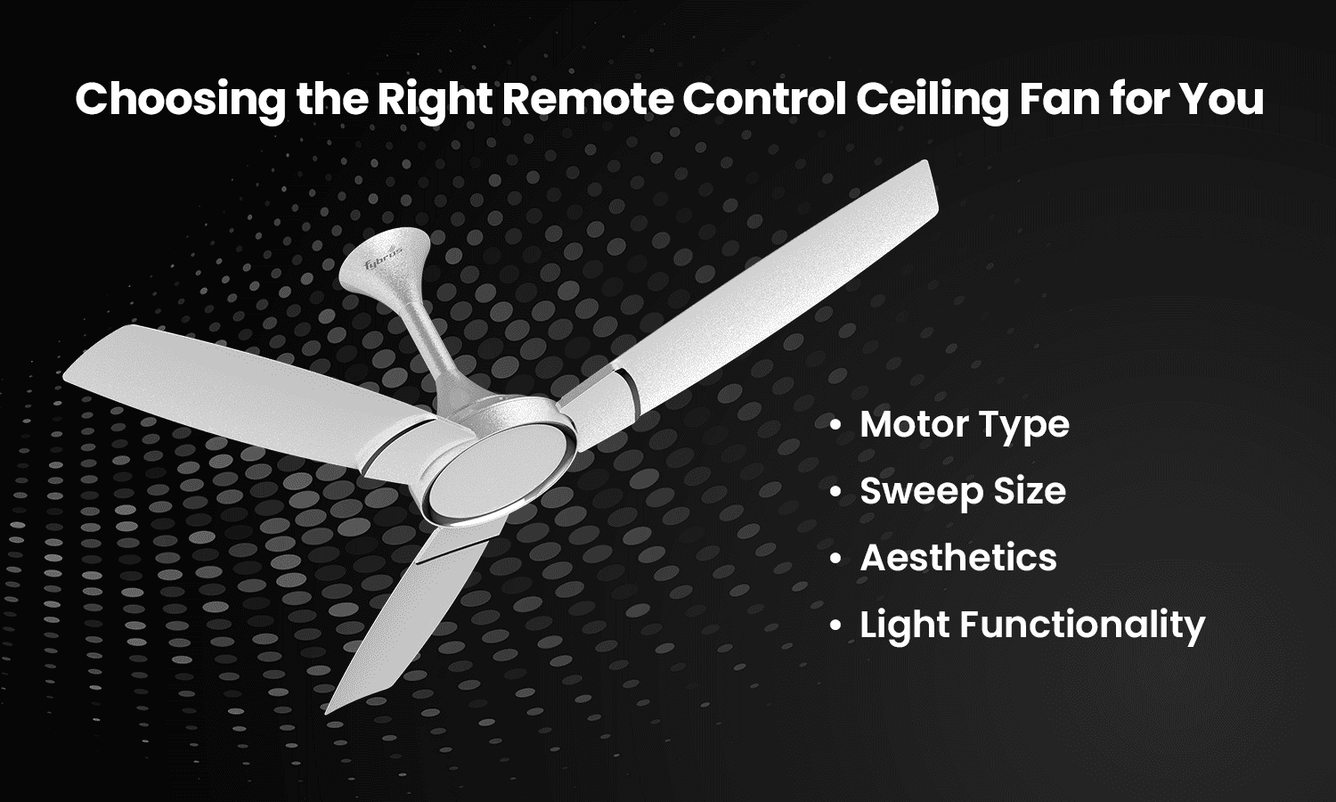 Choosing the right remote control ceiling fan with motor type and sweep size guide