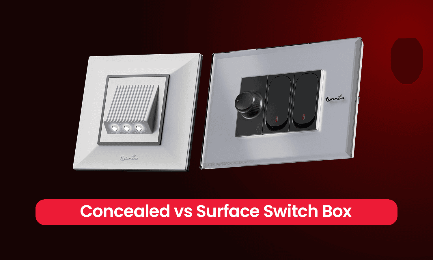 Concealed vs surface switch box