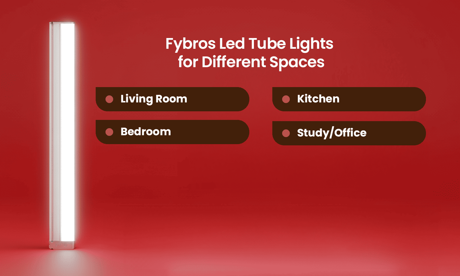 Fybro LED tube lights for home lighting