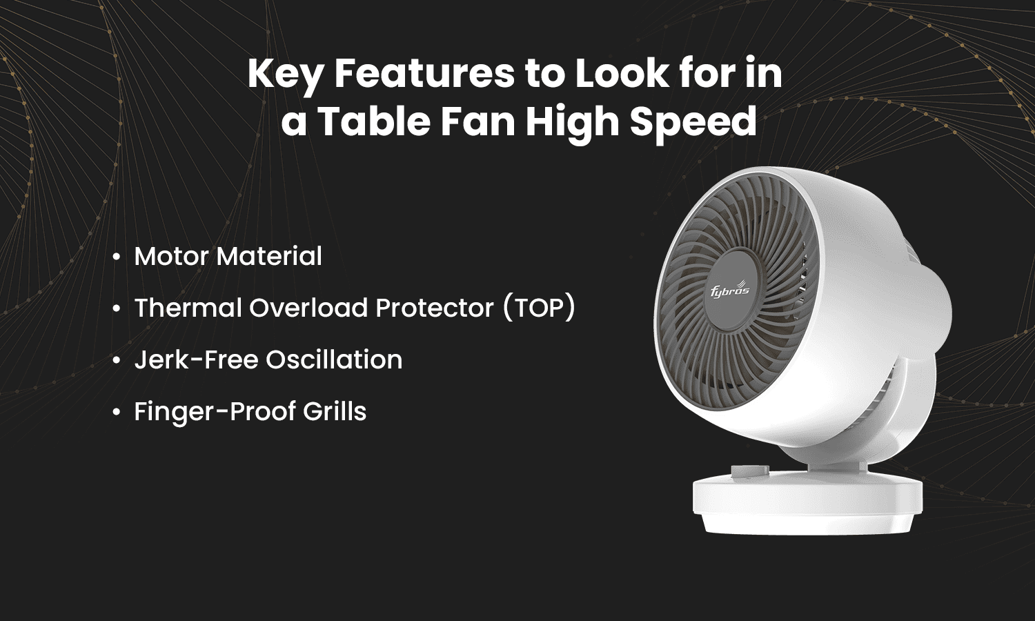 Key features of high speed table fan including motor material oscillation and safety grills