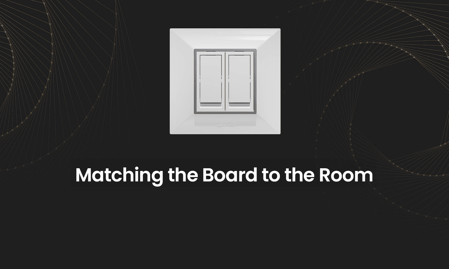 switch board for every room