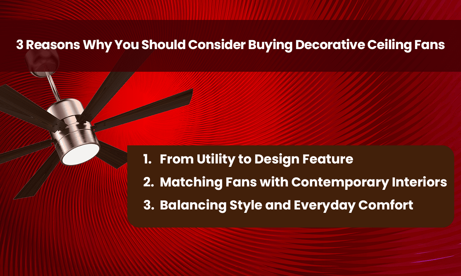 Decorative ceiling fan highlighting style, modern interiors, and everyday comfort benefits.