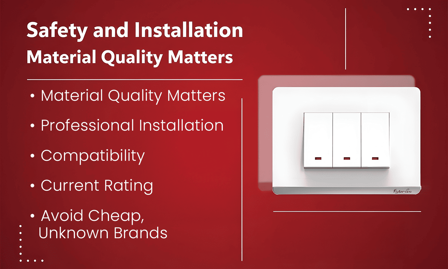 Safety and installation tips with high-quality electrical switches and material guidelines.