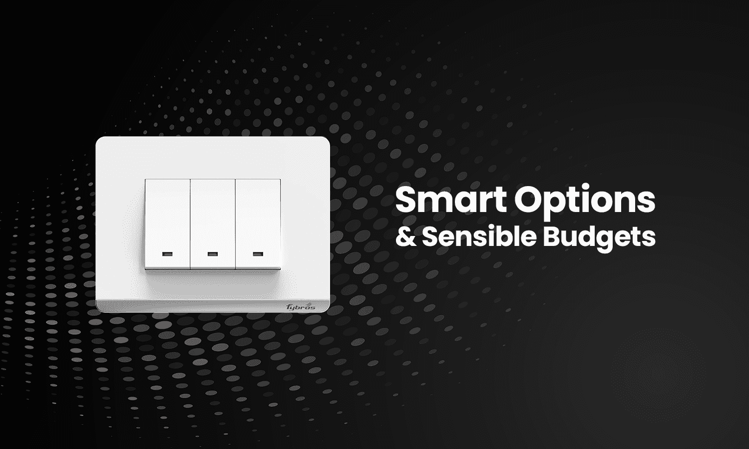 smart switches and budgets
