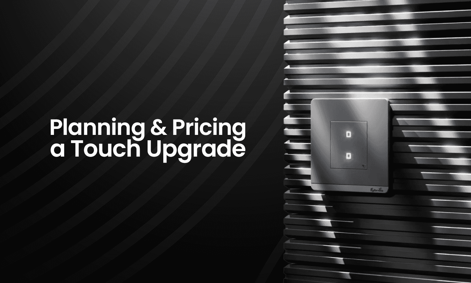 smart touch switch planning and pricing