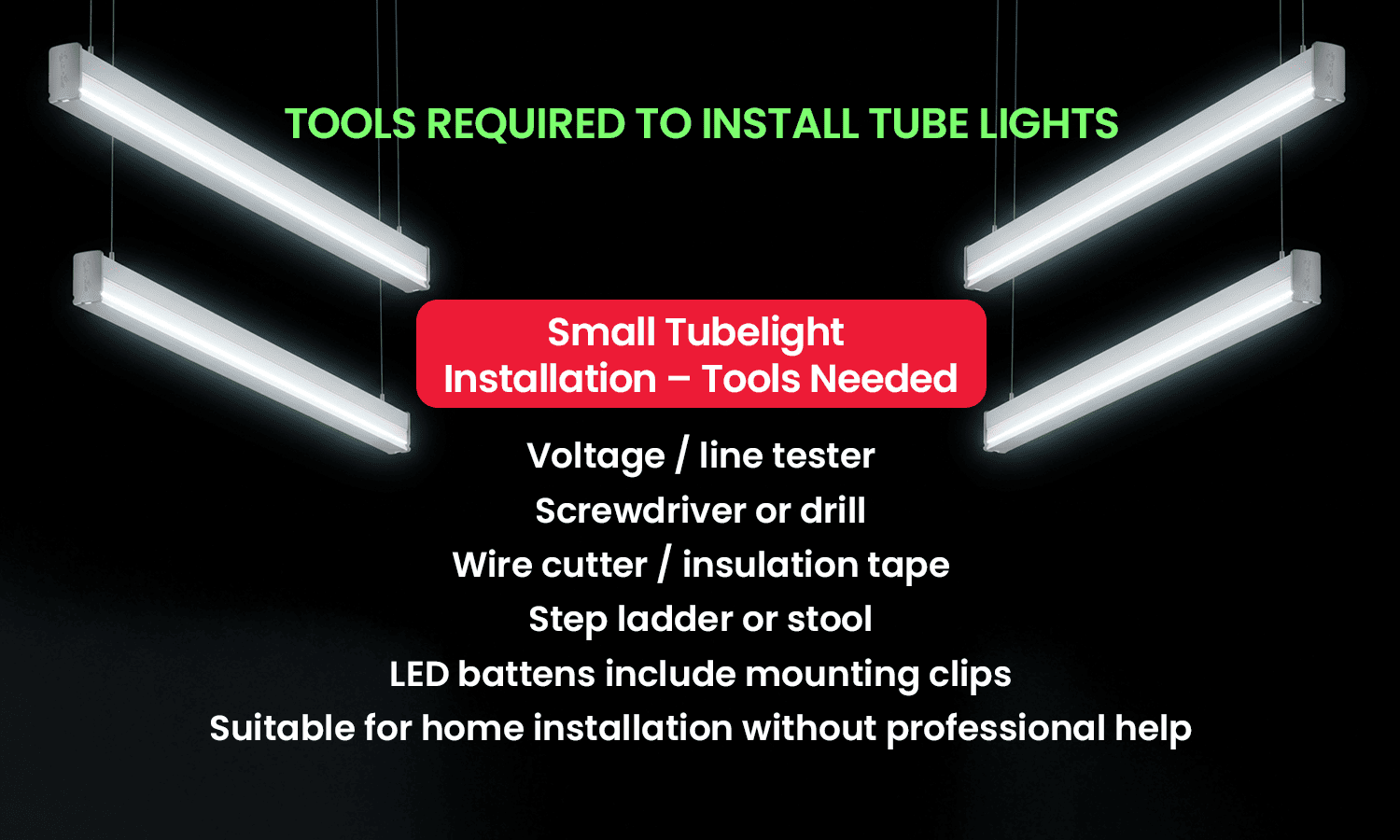 Tools required to install LED tube lights at home.