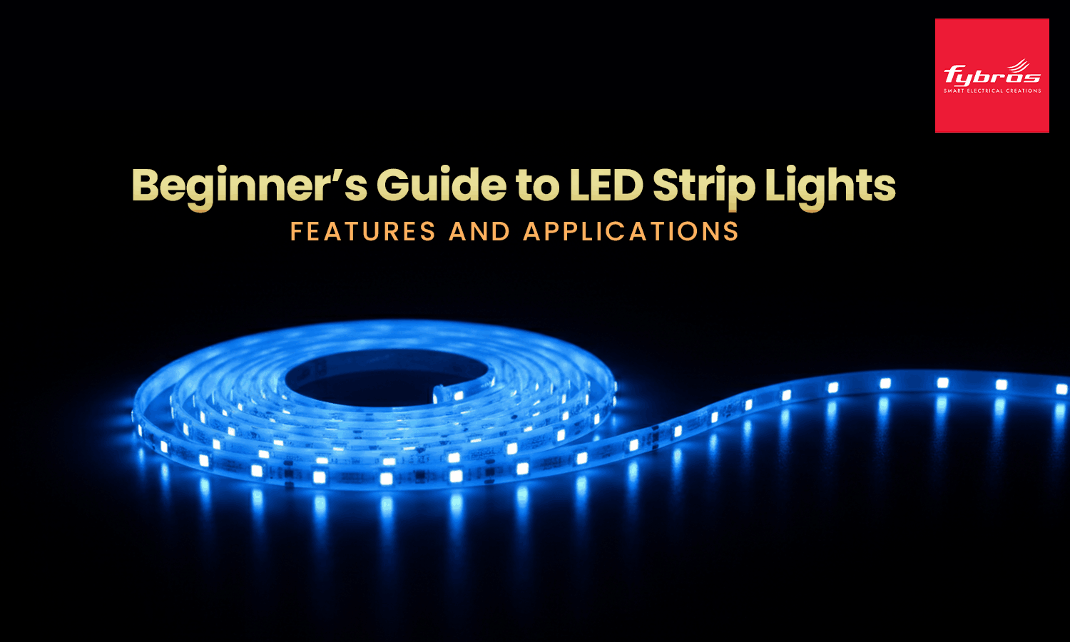 Beginner’s Guide to Strip LED Lights | Fybros