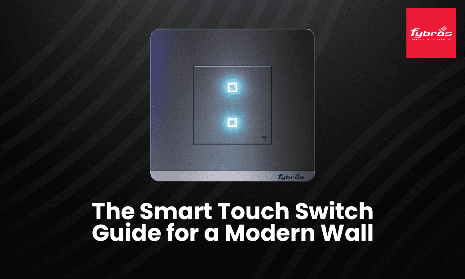 smart touch switch for modern wall