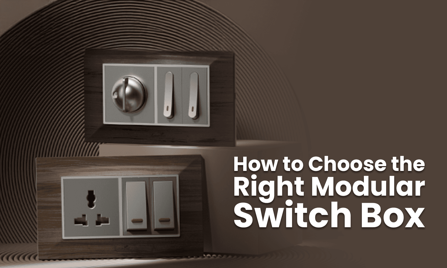 Choose the right modular switch box